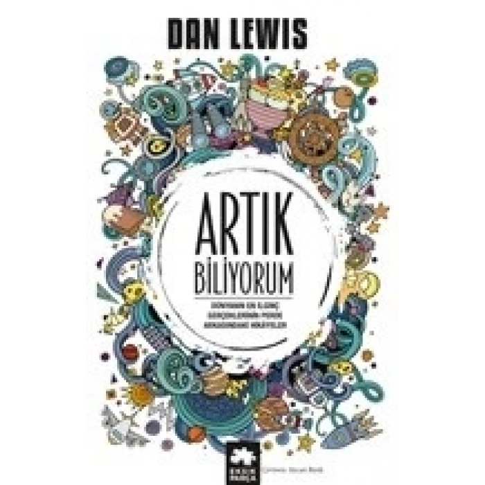 Artık Biliyorum - Dünyanın En ilginç Gerçeklerinin Perde Arkasındaki Hikayeler