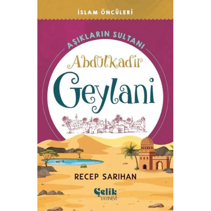 Aşıkların Sultanı Abdülkadir Geylani