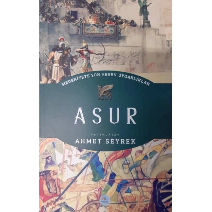 Asur - Medeniyete Yön Veren Uygarlıklar