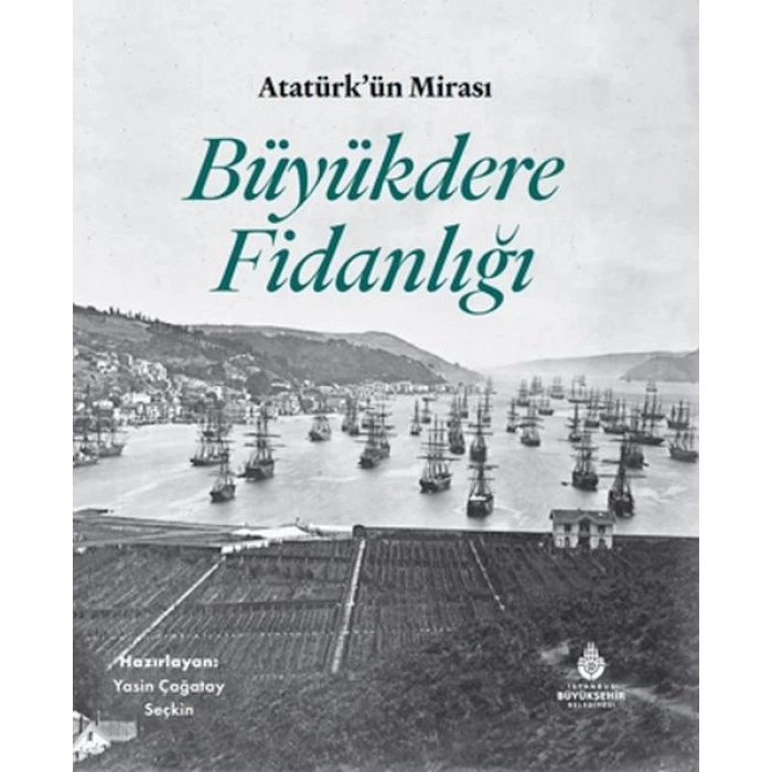 AtatürkÜn Mirası Büyükdere Fidanlığı