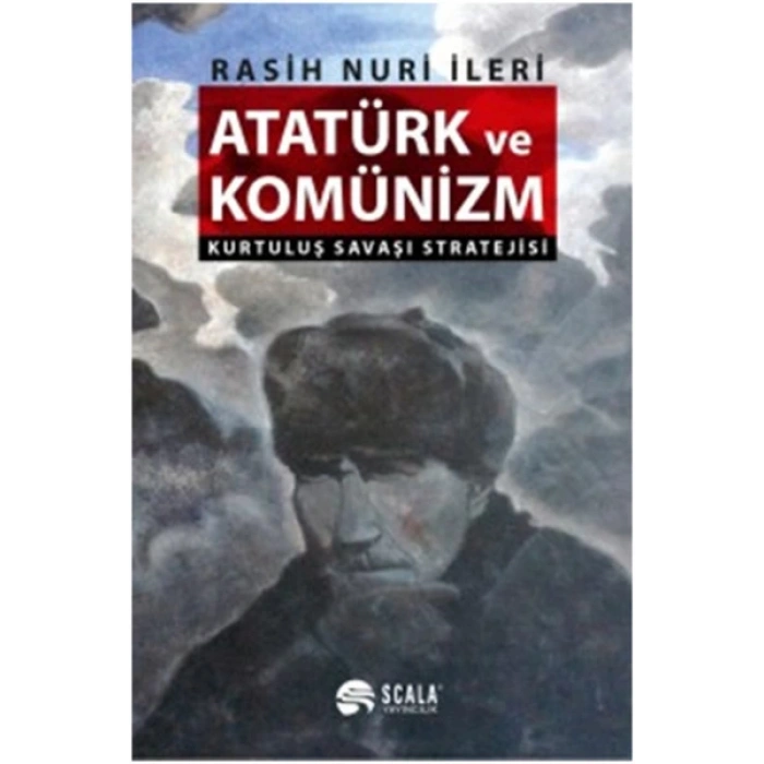 Atatürk ve Komünizm - Kurtuluş Savaşı Stratejisi