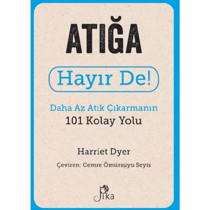 Atığa Hayır De! - Daha Az Atık  Çıkarmanın 101 Kolay Yolu