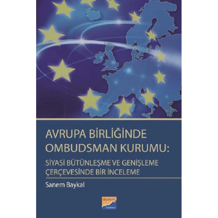 Avrupa Birliğinde Ombudsman Kurumu: Siyasi Bütünleşme ve Genişleme Çerçevesinde Bir İnceleme