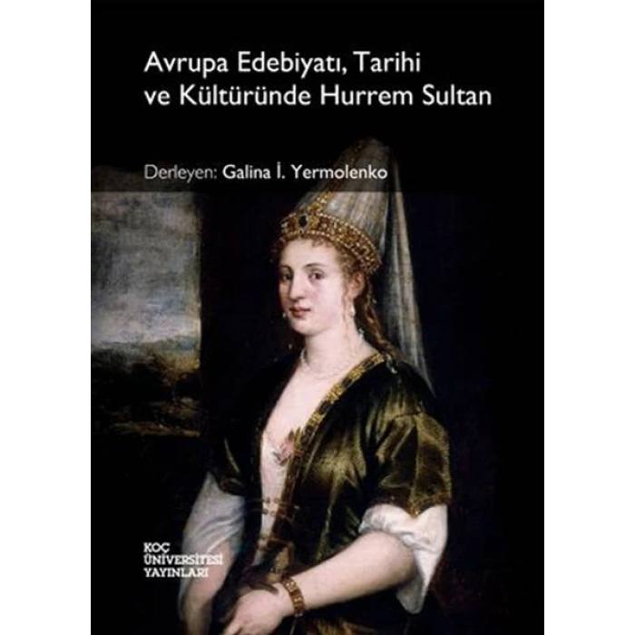 Avrupa Edebiyatı, Tarihi ve Kültüründe Hurrem Sultan