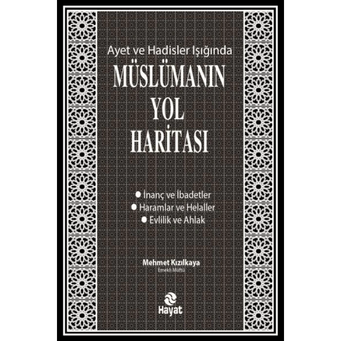 Ayet ve Hadisler Işığında Müslümanın Yol Haritası