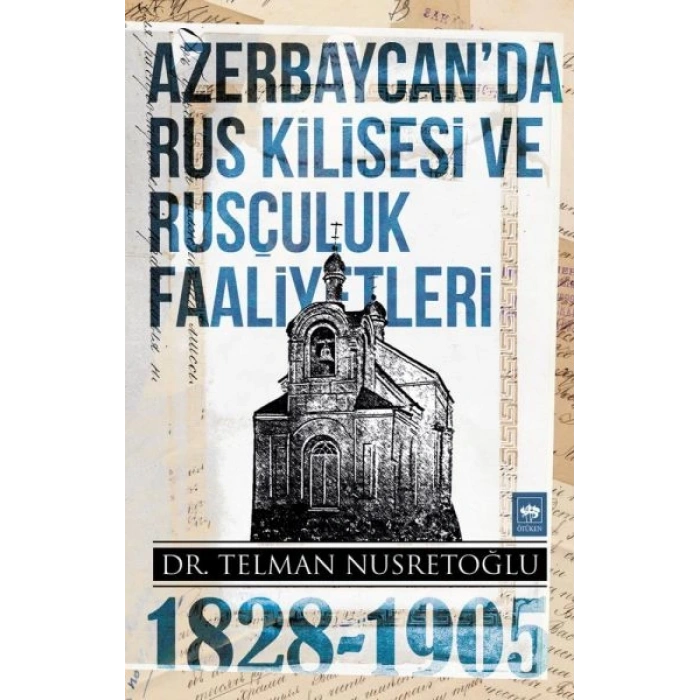 Azerbaycanda Rus Kilisesi ve Rusçuluk Faaliyetleri (1828-1905)