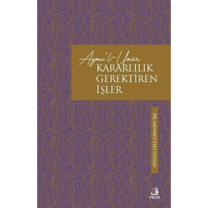 Azmul-Umur: Kararlılık Gerektiren İşler