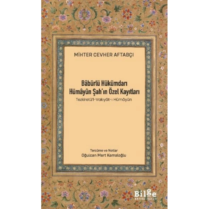 Bâbürlü Hükümdarı Hümâyûn Şah’In Özel Kayıtları