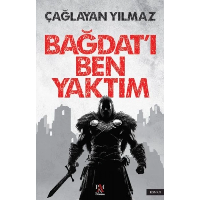 Bağdat’ı Ben Yaktım