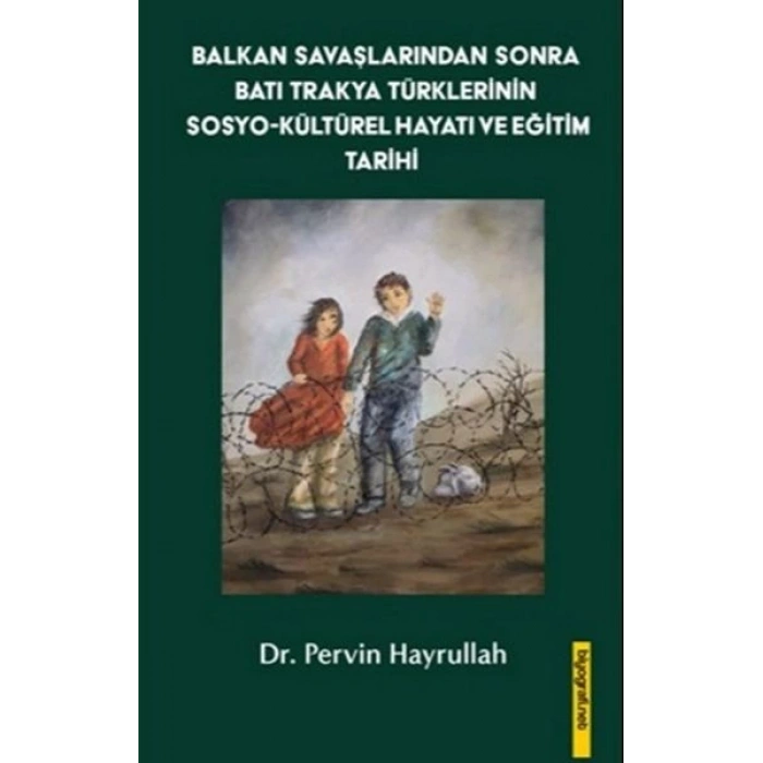 Balkan Savaşlarından Sonra Batı Trakya Türklerinin Sosyo-Kültürel Hayatı ve Eğitim Tarihi