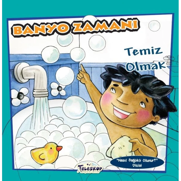 Banyo Zamanı - Temiz Olmak - Nasıl Sağlıklı Olunur