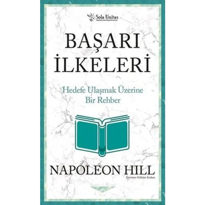 Başarı İlkeleri - Kısaltılmış Klasikler Serisi