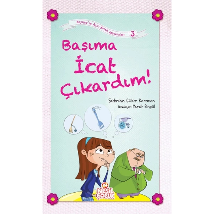 Başıma İcat Çıkardım! / Zeynepin Aşırı Komik Maceraları -3