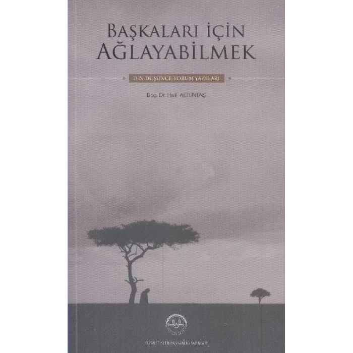Başkaları İçin Ağlayabilmek