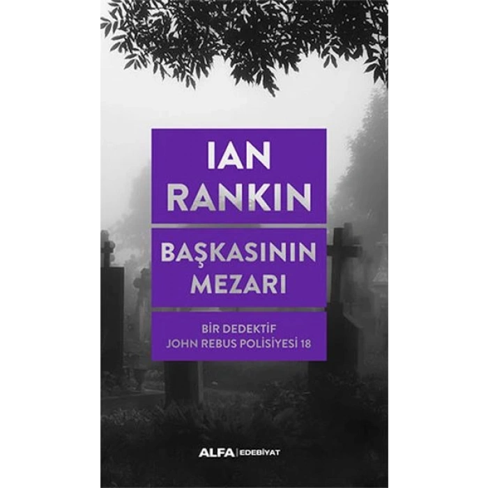 Başkasının Mezarı - Bir Dedektif John Rebus Polisiyesi 18