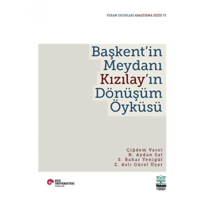 Başkentin Meydanı Kızılayın Dönüşüm Öyküsü