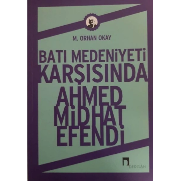 Batı Medeniyeti Karşısında Ahmed Midhat Efendi