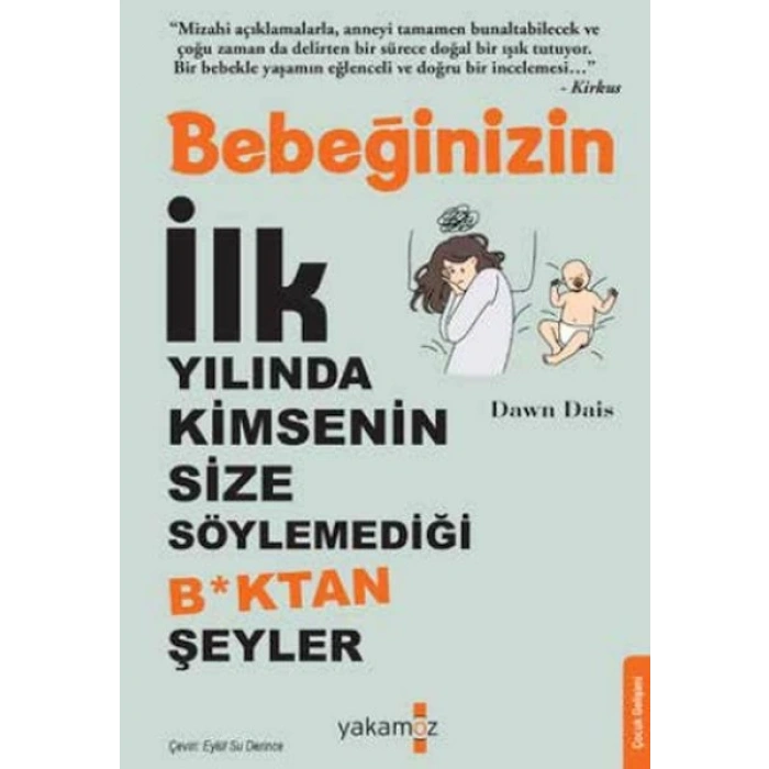 Bebeğinizin İlk Yılında Kimsenin Size Söylemediği Boktan Şeyler