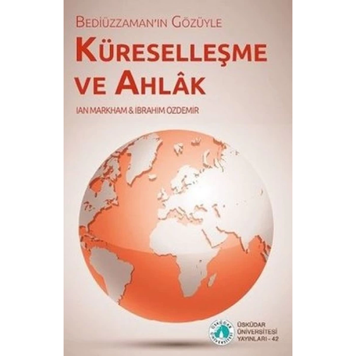 Bediüzzamanın Gözüyle Küreselleşme ve Ahlak