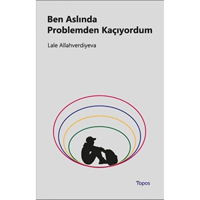 Ben Aslında Problemden Kaçıyordum