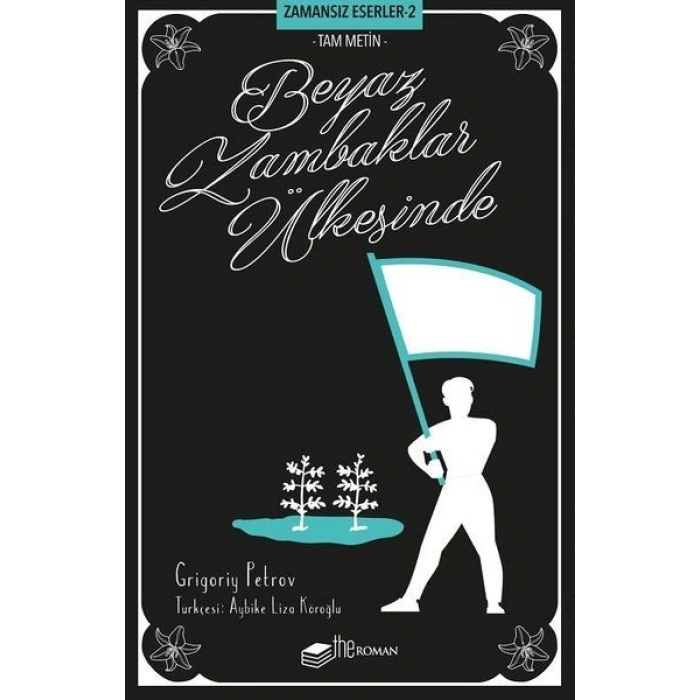 Beyaz Zambaklar Ülkesinde (Tam Metin) - Zamansız Eserler 2