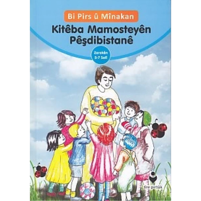 Bi Pirs u Minakan - Kitabe Mamosteyen Peşdibistane (Kürtçe)