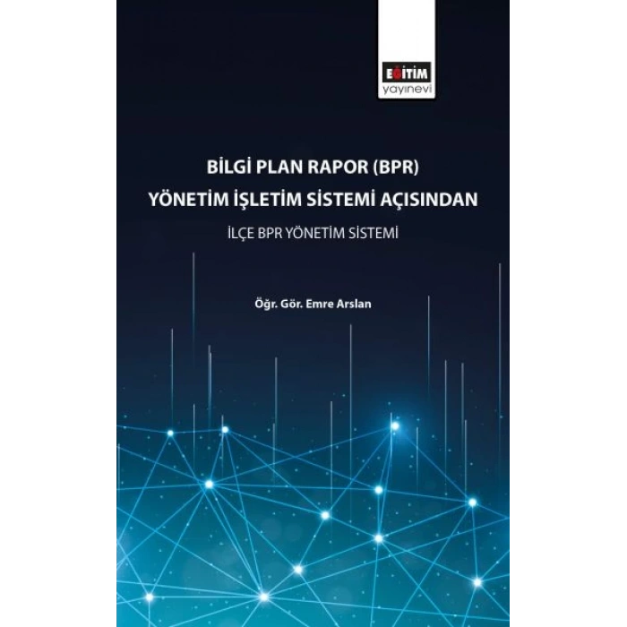 Bilgi Plan Rapor (BPR) Yönetim İşletim Sistemi Açısından İlçe BPR Yönetim Sistemi