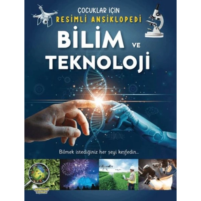 Bilim ve Teknoloji- Çocuklar İçin Resimli Ansiklopedi
