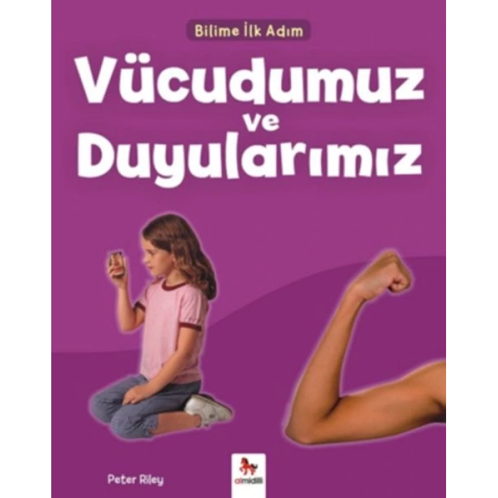 Bilime İlk Adım - Vücudumuz ve Duyularımız