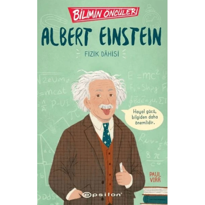 Bilimin Öncüleri: Albert Einstein Fizik Dahisi