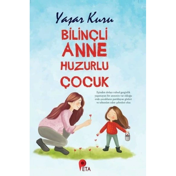 Bilinçli Anne Huzurlu Çocuk