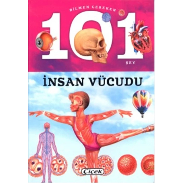 Bilmen Gereken 101 Şey - İnsan Vücudu