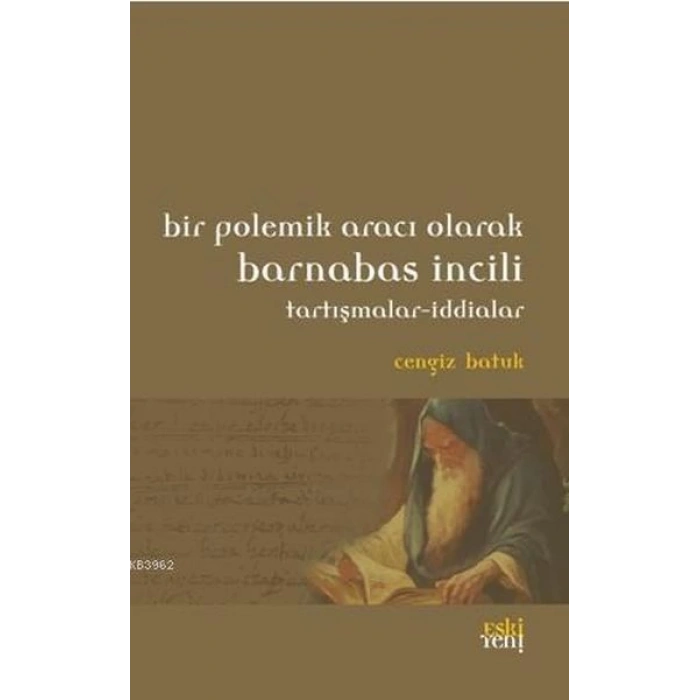 Bir Polemik Aracı Olarak Barnabas İncili; Tartışmalar - İddialar