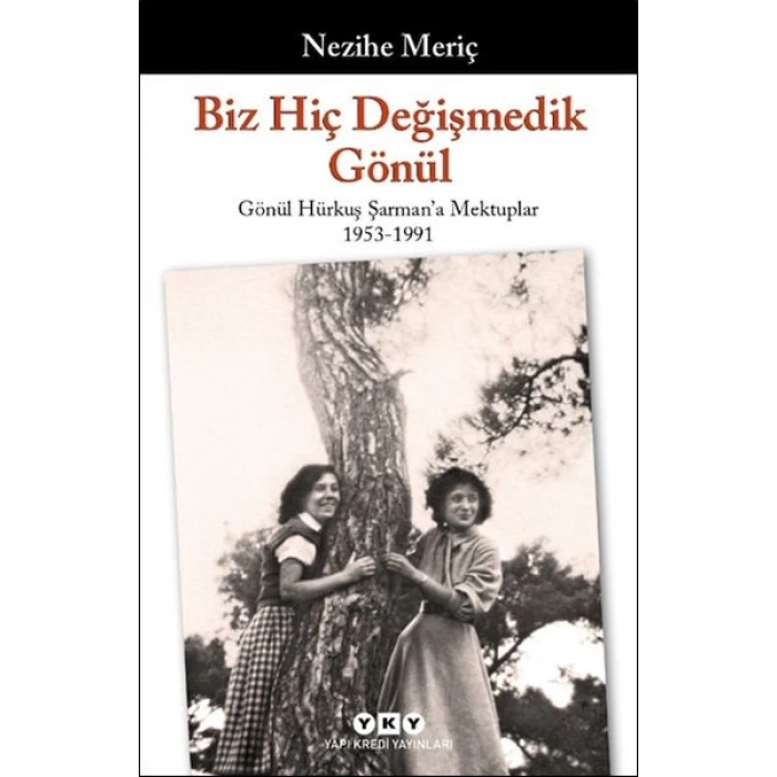 Biz Hiç Değişmedik Gönül