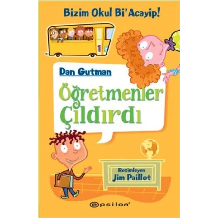 Bizim Okul Bi Acayip! 01 - Öğretmenler Çıldırdı (Ciltli)