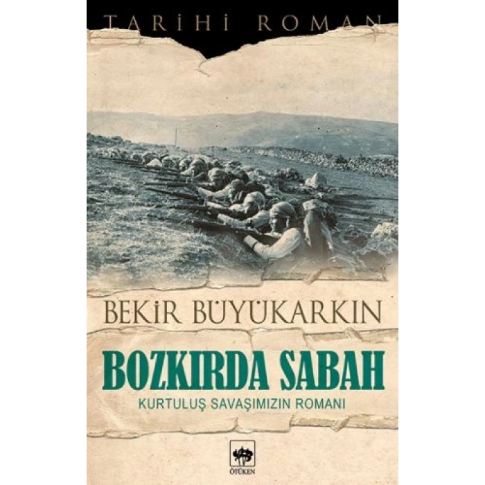 Bozkırda Sabah - Kurtuluş Savaşımızın Romanı