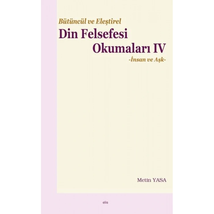 Bütüncül ve Eleştirel Din Felsefesi Okumaları IV -İnsan ve Aşk