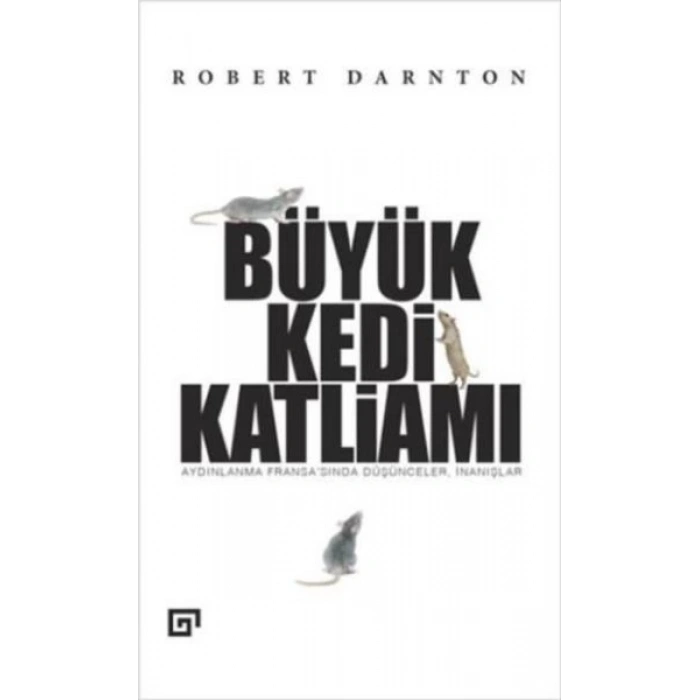 Büyük Kedi Katliamı  Aydınlanma Fransa’sında Düşünceler, İnanışlar