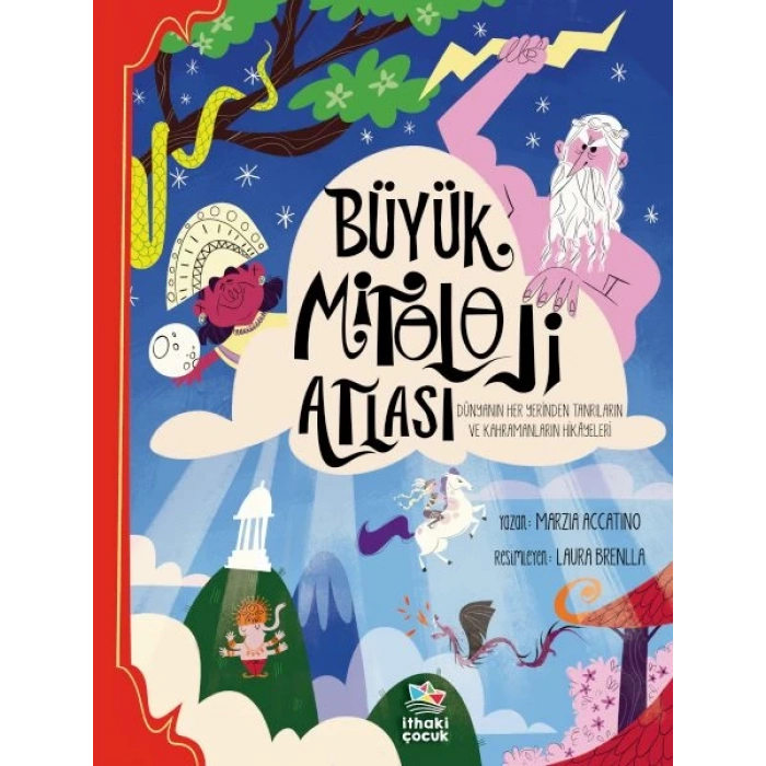 Büyük Mitoloji Atlası - Dünyanın Her Yerinden Tanrıların ve Kahramanların Hikâyeleri