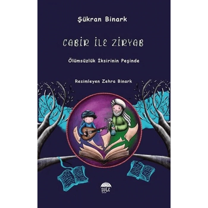 Cabir İle Ziryab - Ölümsüzlük İksirinin Peşinde