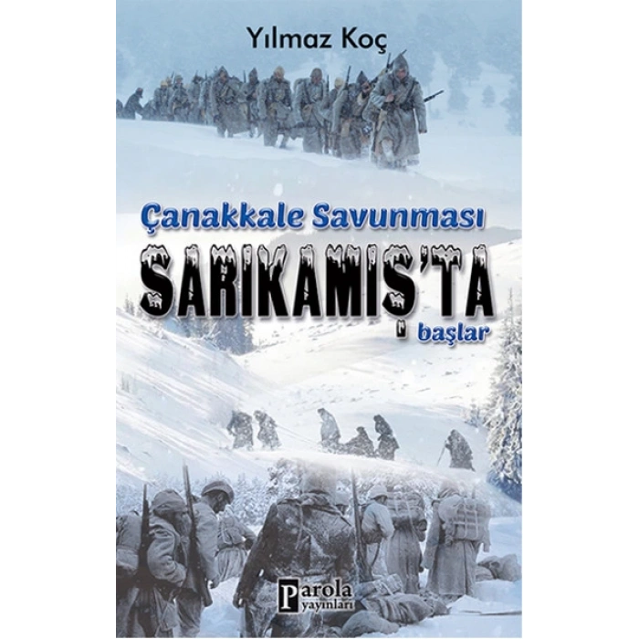 Çanakkale Savunması Sarıkamış’ta Başlar