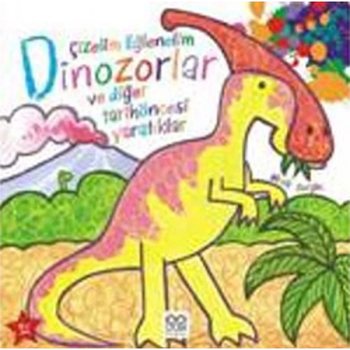 Çizelim Eğlenelim - Dinozorlar ve Diğer Tarihöncesi Yaratıklar