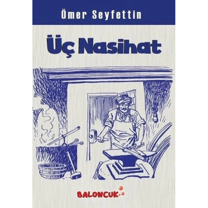 Çocuklar İçin Ömer Seyfettinden Seçmeler - Üç Nasihat