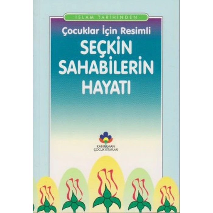 Çocuklar İçin Resimli Seçkin Sahabilerin Hayatı