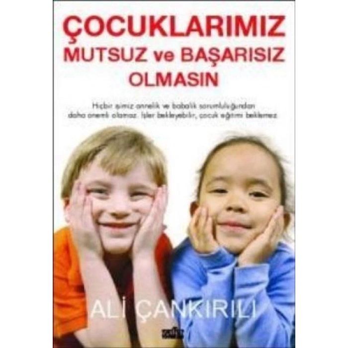 Çocuklarımız Mutsuz ve Başarısız Olmasın