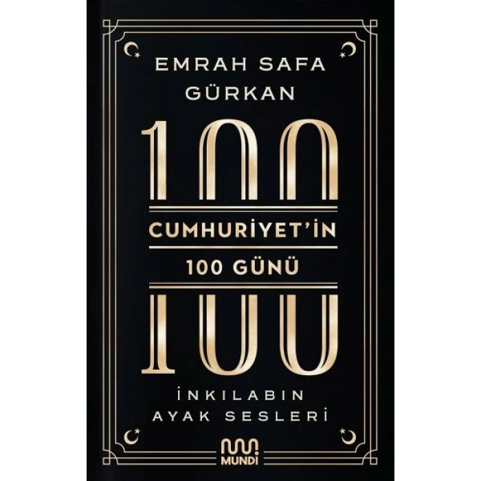 Cumhuriyetin 100 Günü: İnkılabın Ayak Sesleri