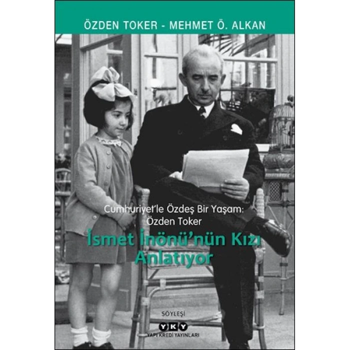 Cumhuriyet’le Özdeş Bir Yaşam: Özden Toker - İsmet İnönü’nün Kızı Anlatıyor
