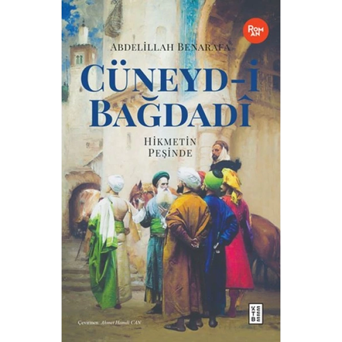 Cüneyd-i Bağdadi - Hikmetin Peşinde
