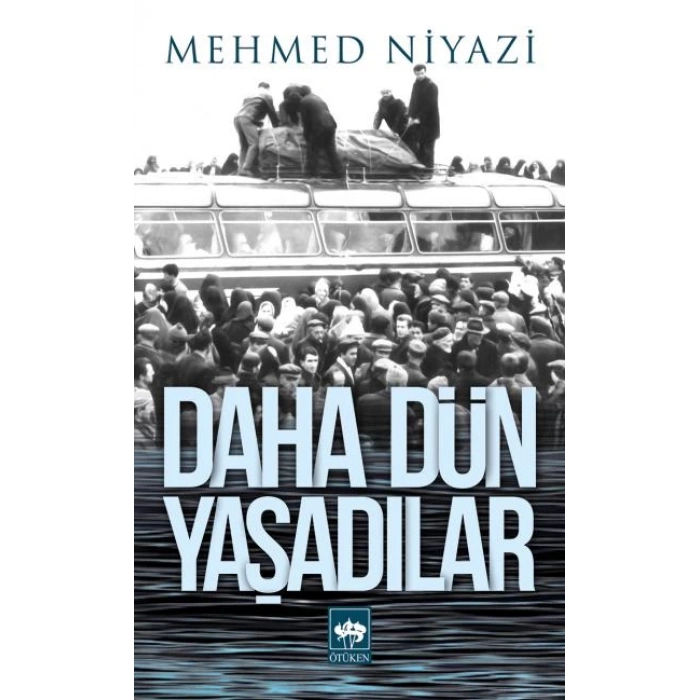 Daha Dün Yaşadılar