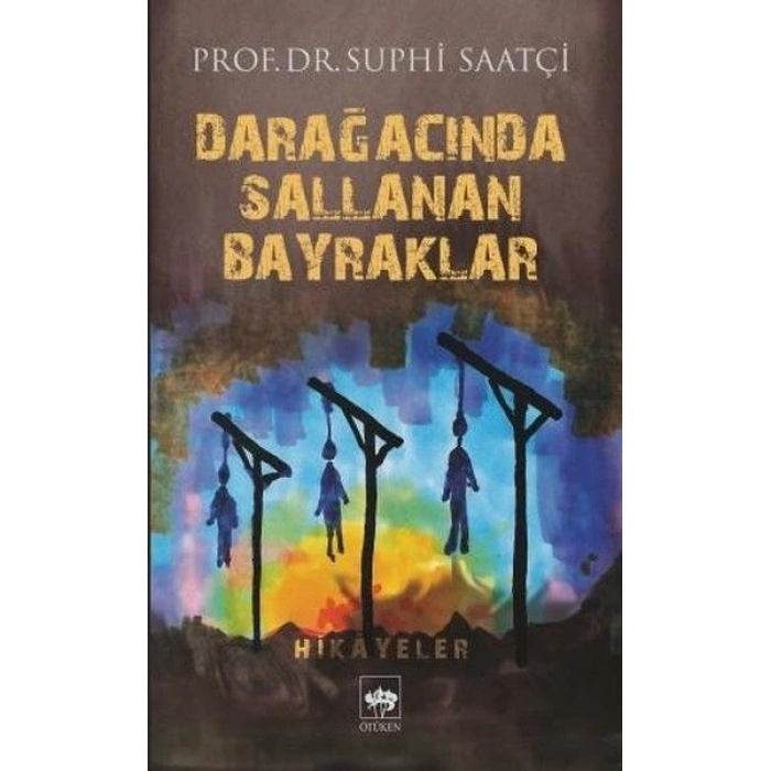 Darağacında Sallanan Bayraklar
